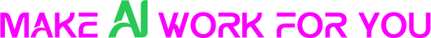 makeAIworkforyou